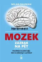 Mozek: zázrak na pět - Milan Bauman