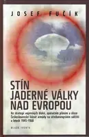 Stín jaderné války nad Evropou (poškozená) - Josef Fučík