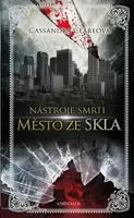 Nástroje smrti Město ze skla (poškozená) - Cassandra Clare