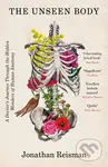 The Unseen Body (A Doctor's Journey Through the Hidden Wonders of Human Anatomy) - kniha z kategorie Biologie