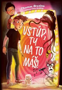 Vstúp, ty na to máš! - Timo Grubing (ilustrátor), Thomas C. Brezina - kniha z kategorie Beletrie pro děti