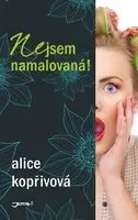 Nejsem namalovaná! (poškozená) - Alice Kopřivová