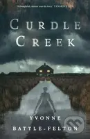 Curdle Creek (Winner of the 2024 Shirley Jackson Novel Award) - kniha z kategorie Společenská beletrie
