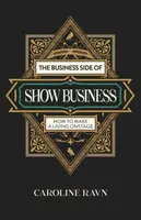 Business Side of Show Business, The - Caroline Ravn