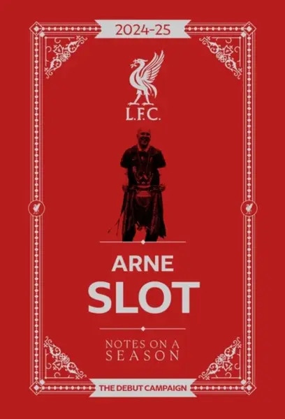Arne Slot - Notes on a Season - Liverpool FC, Arne Slot