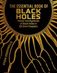 The Essential Book of Black Holes - Dr Sten Odenwald