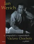 Jan Werich ve fotografiích a  vzpomínkách Václava Chocholy a přátel - Václav Chochola, Karel Ludwig