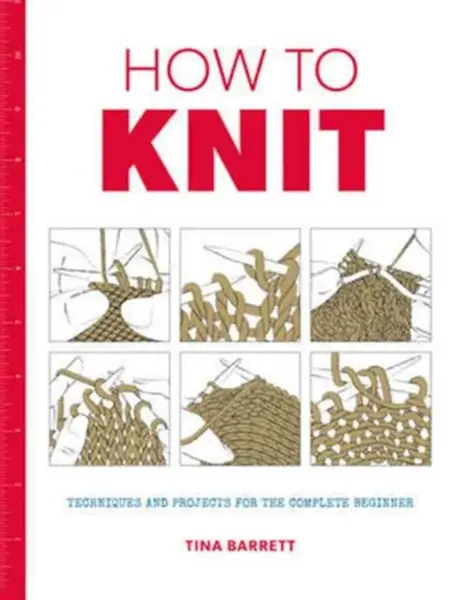 How to Knit - T Barrett