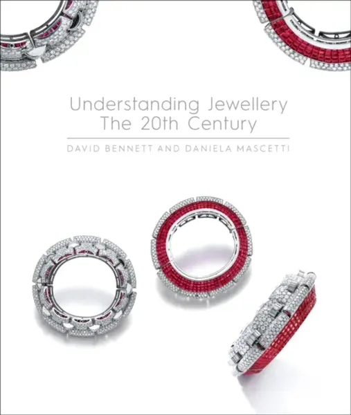 Understanding Jewellery: The 20th Century - David Bennett, Daniela Mascetti
