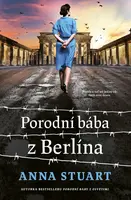 Porodní bába z Berlína - Anna Stuart