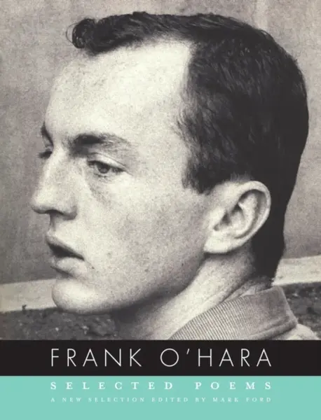 Selected Poems of Frank O'Hara - Frank O'Hara