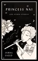 Princess Nai and Other Stories - Jamal Saeed