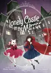 Lonely Castle in the Mirror (Manga) Vol. 1 - Mizuki Tsujimura