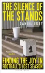 The Silence of the Stands - Daniel Gray