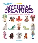 Crocheted Mythical Creatures - Jacki Donhou