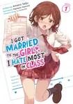 I Got Married to the Girl I Hate Most in Class (Light Novel) Vol. 1 - Amano Seiju