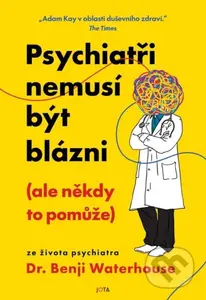 Psychiatři nemusí být blázni (ale někdy to pomůže) - kniha z kategorie Psychologie