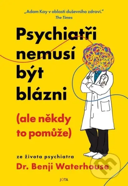 Psychiatři nemusí být blázni (ale někdy to pomůže) - kniha z kategorie Životopisy, reportáže a myšlenky