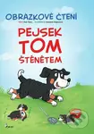 Pejsek Tom štěnětem - Obrázkové čtení - Petr Šulc, Vendula Hegerová (ilustrátor) - kniha z kategorie Naučné knihy