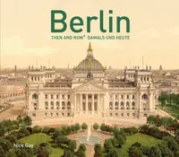 Berlin Then and Now (R) - Nick Gay