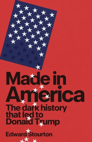 Made in America - Edward Stourton