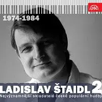 Ladislav Štaidl, Různí interpreti – Nejvýznamnější skladatelé české populární hudby Ladislav Štaidl 2 (1974-1984)