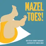 Mazel Toes! - Audrey Barbakoff