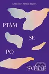 Ptám se po světle - Kateřina Marie Tichá - kniha z kategorie Poezie