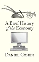 A Brief History of the Economy - Daniel Cohen