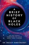 A Brief History of Black Holes - Becky Dr Smethurst