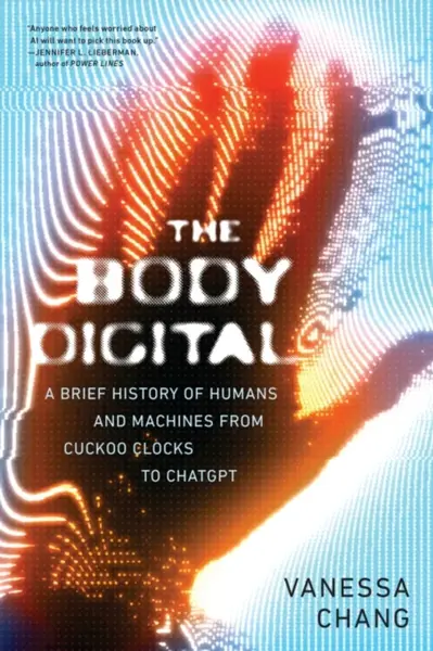 The Body Digital - Vanessa Chang