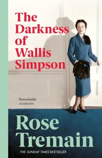 The Darkness of Wallis Simpson - Tremain Rose
