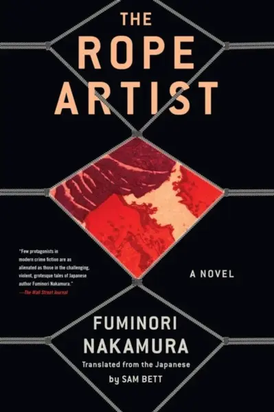 The Rope Artist - Fuminori Nakamura, Sam Bett