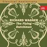 Různí interpreti – Classical Anniversary Wagner: Bludný Holanďan. Opera o 3 dějstvích (výběr)