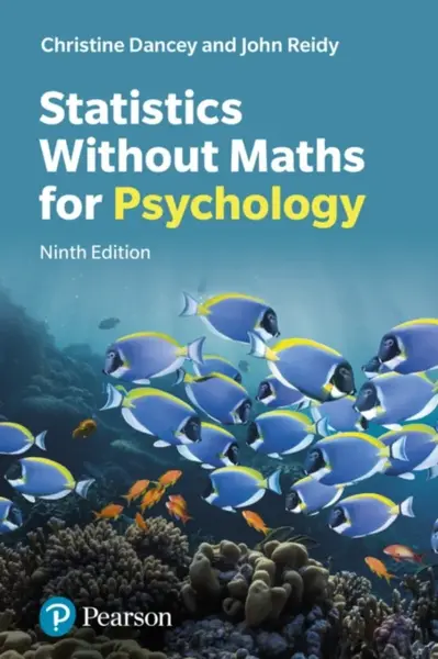 Statistics Without Maths for Psychology - Christine Dancey, John Reidy