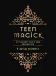 Teen Magick - Fiona Horne