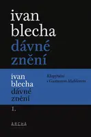Dávné znění / Klopýtání s Gustavem Mahlerem I. + II. - Ivan Blecha