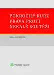 Pokročilý kurz práva proti nekalé soutěži - Dana Ondrejová