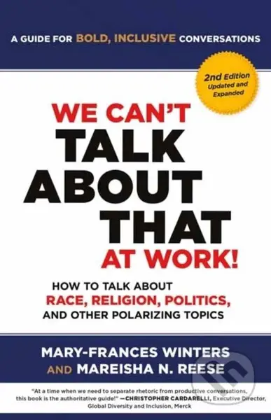 We Can't Talk about That at Work! Second Edition (How to Talk about Race, Religion, Politics, and Other Polarizing Topics) - kniha z kategorie Byznys…
