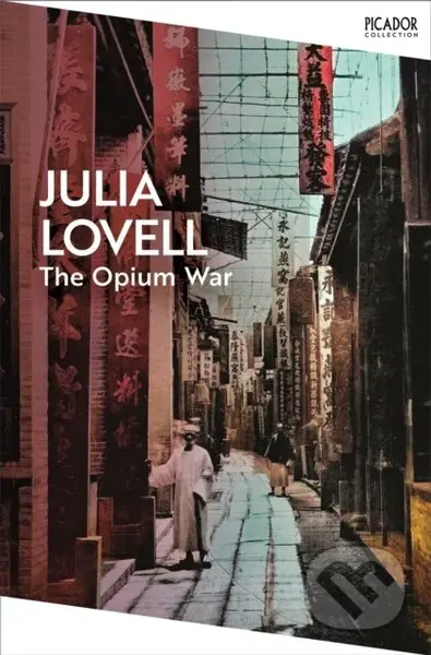 The Opium War (Drugs, Dreams and the Making of China)