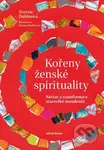 Kořeny ženské spirituality (Návrat a transformace starověké moudrosti) - kniha z kategorie Naučné knihy