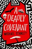 A Deadly Covenant (The award-winning, international bestselling Detective Kubu series returns with another thrilling, chilling sequel) - kniha z…