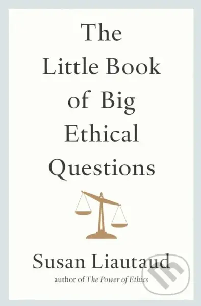 The Little Book of Big Ethical Questions - Susan Liautaud - kniha z kategorie Humanitní a společenské vědy