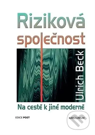 Riziková společnost - Ulrich Beck