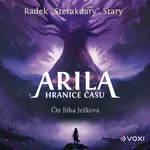 Arila: Hranice času - Radek Starý - audiokniha