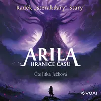 Arila: Hranice času - Radek Starý - audiokniha