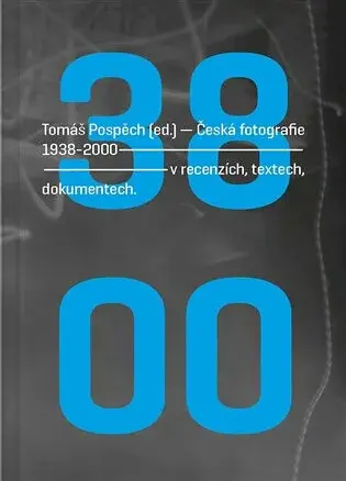 Česká fotografie 1938-2000 - Tomáš Pospěch
