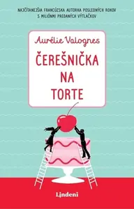 Čerešnička na torte - Aurélie Valognes