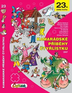 Kamarádské příběhy Čtyřlístku - Ljuba Štíplová, Jaroslav Němeček, Josef Lamka, Jiří Poborák