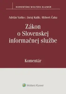 Zákon o Slovenskej informačnej službe - Adrián Vaško, Juraj Kulik, Róbert Čuha